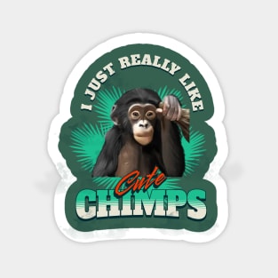 Cute Chimpanzee - I Just Really Like Cute Chimps Sticker